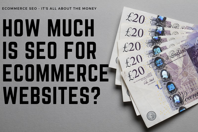 How Much Does Ecommerce SEO Cost in the UK Prices Wordpress Magento Freelance Consultant Google Ranking Advice