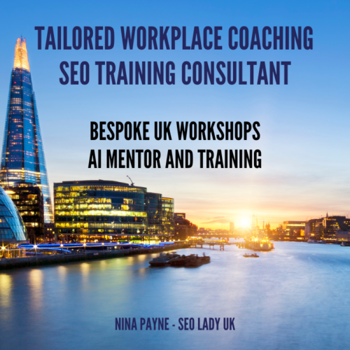 SEO AI Training Consultant London UK Tailored ChatGPT Bard Claude LLM Coaching England Manchester Birmingham Somerset Nina Payne